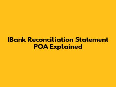 IBank Reconciliation Statement POA Explained