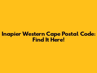 Inapier Western Cape Postal Code: Find It Here!