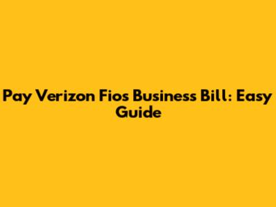Pay Verizon Fios Business Bill: Easy Guide